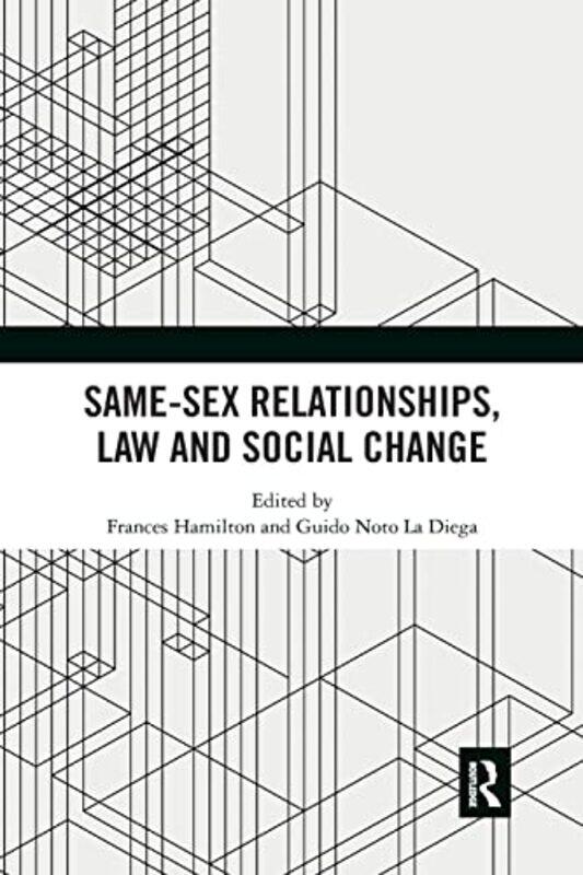 

Samesex Relationships Law And Social Change by Frances HamiltonGuido Noto La Diega-Paperback