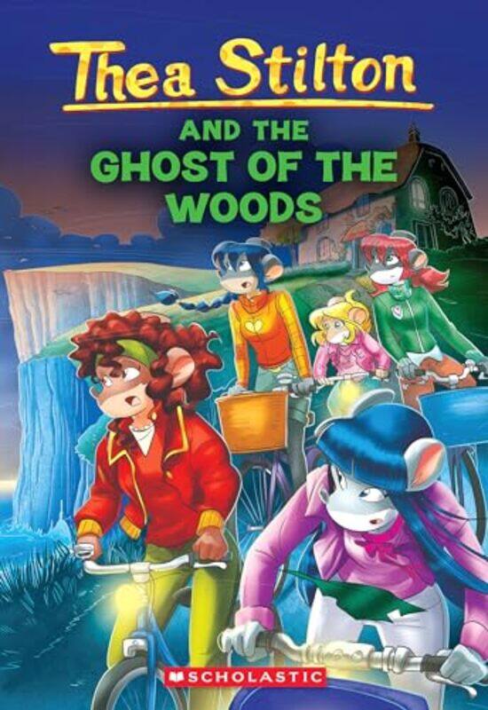 

The Ghost Of The Woods Thea Stilton 37 by Thea Stilton , Paperback