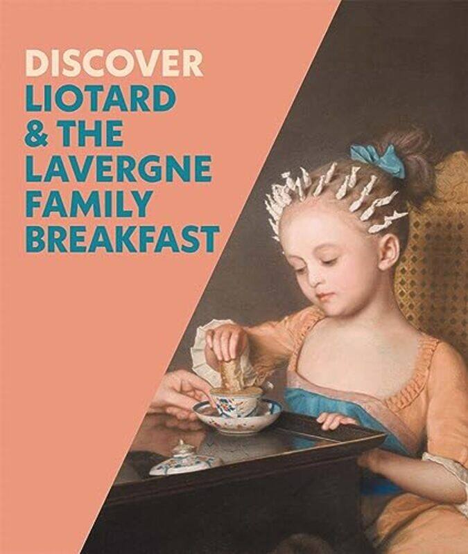 

Discover Liotard and The Lavergne Family Breakfast by Francesca Whitlum-Cooper-Paperback