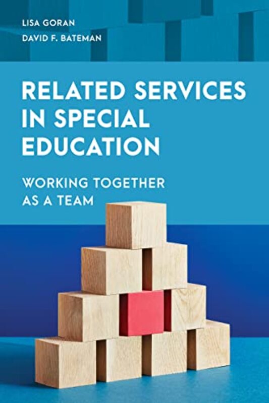 Related Services in Special Education Working Together as a Team by Goran, Lisa - Wikel, Kristin C. - Bateman, David F., American Institutes for Research - Paperback