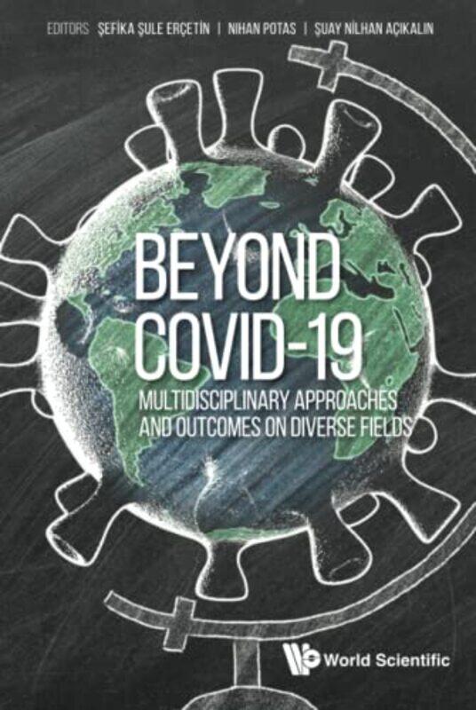 

Beyond Covid19 Multidisciplinary Approaches And Outcomes On Diverse Fields by Jeremy University of Economics in Prague Czech Republic Garlick-Hardcove