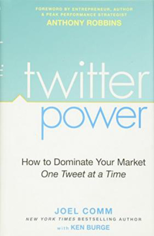 

Twitter Power: How to Dominate Your Market One Tweet at a Time, Hardcover Book, By: Joel Comm