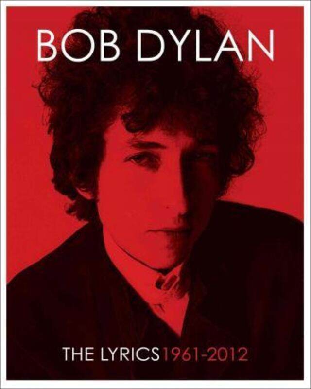 

The Lyrics: Since 1962, Hardcover Book, By: Dylan