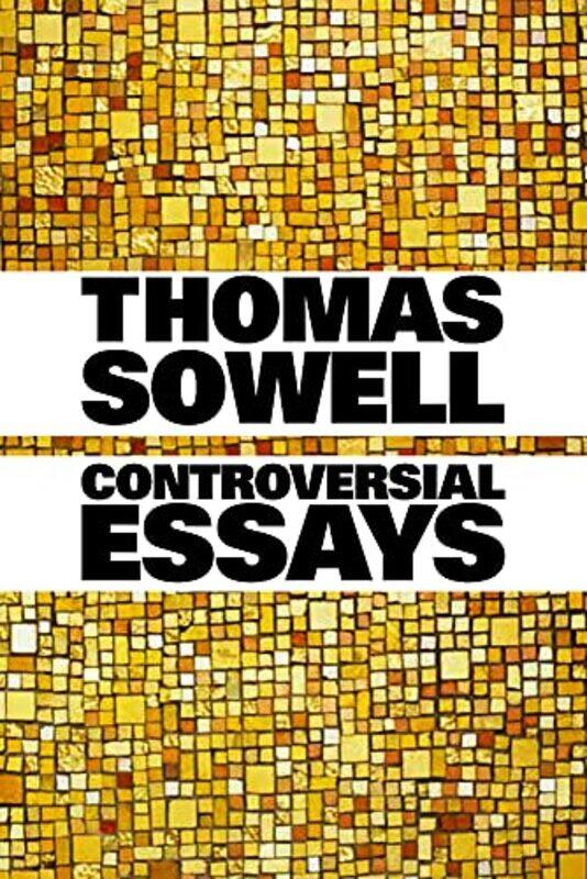 

Controversial Essays,Paperback,by:Sowell, Thomas