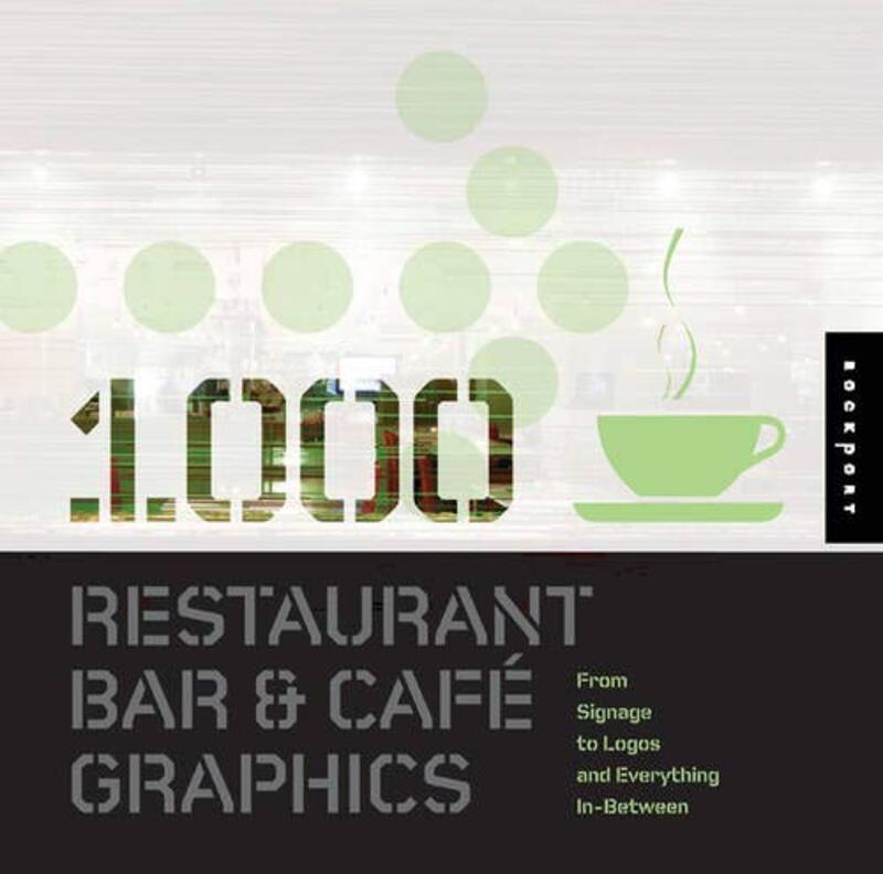 1,000 Restaurant Bar and Cafe Graphics: From Signage to Logos and Everything in Between, Paperback, By: Luke Herriott