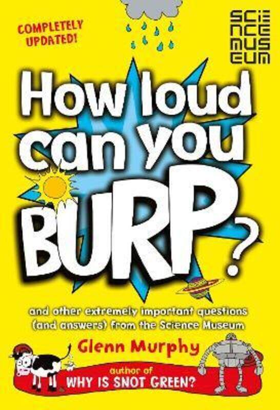 

How Loud Can You Burp: and other extremely important questions (and answers) from the Science Museu.paperback,By :Glenn Murphy