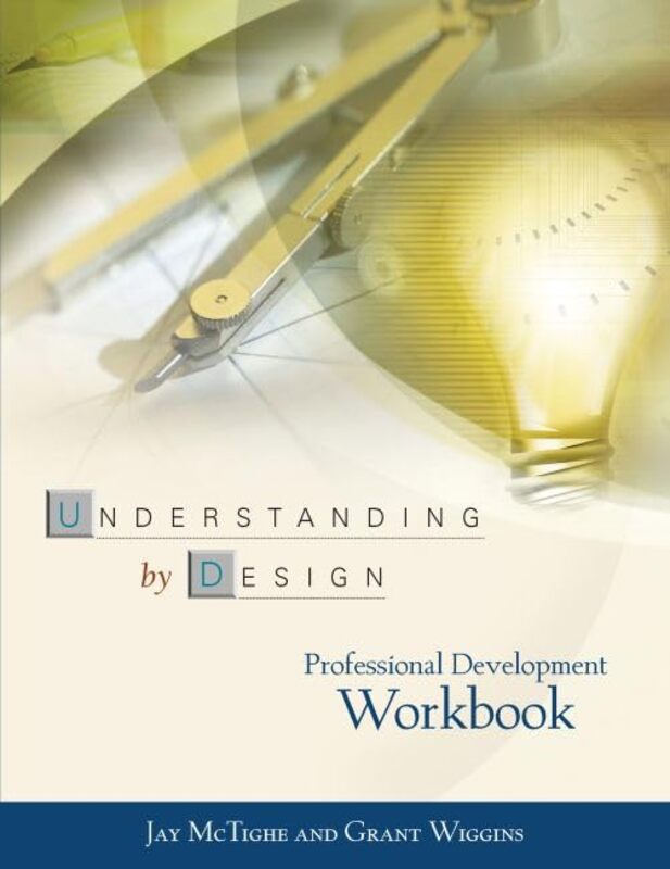 Understanding by Design Professional Development Workbook by McTighe Jay Wiggins Grant Paperback