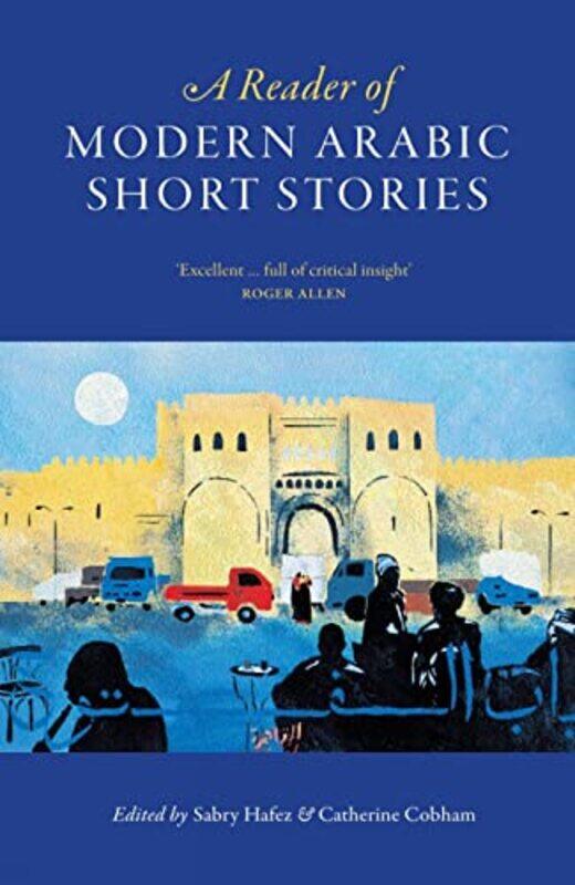 

A Reader of Modern Arabic Short Stories by Sabry HafezCatherine Cobham-Paperback