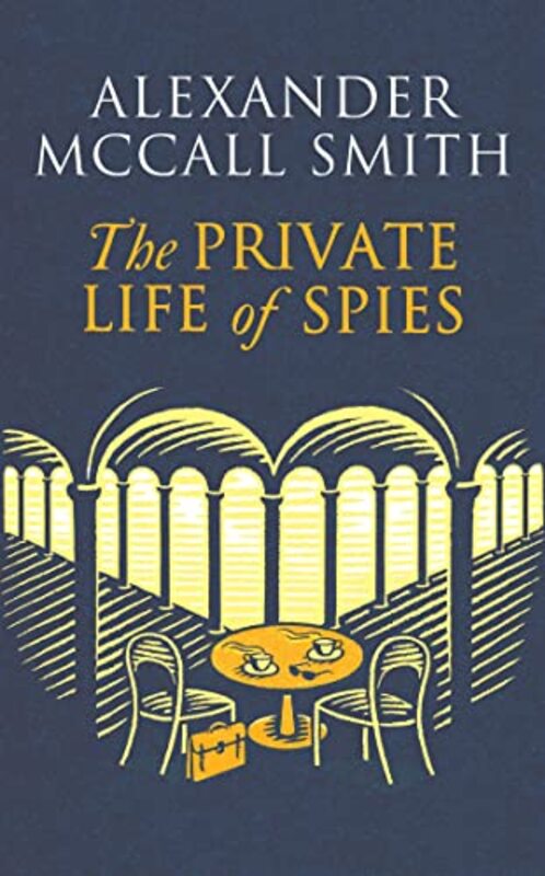 The Private Life of Spies by Alexander McCall Smith-Hardcover