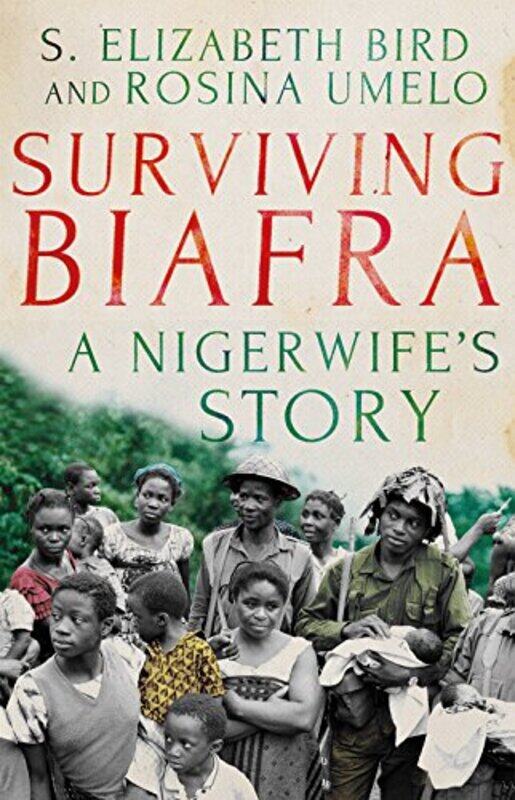 

Surviving Biafra by Elizabeth S BirdRosina Umelo-Hardcover