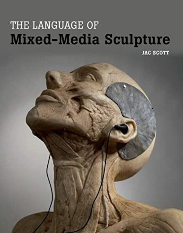 

The Language Of Mixedmedia Sculpture by Jac Scott-Hardcover