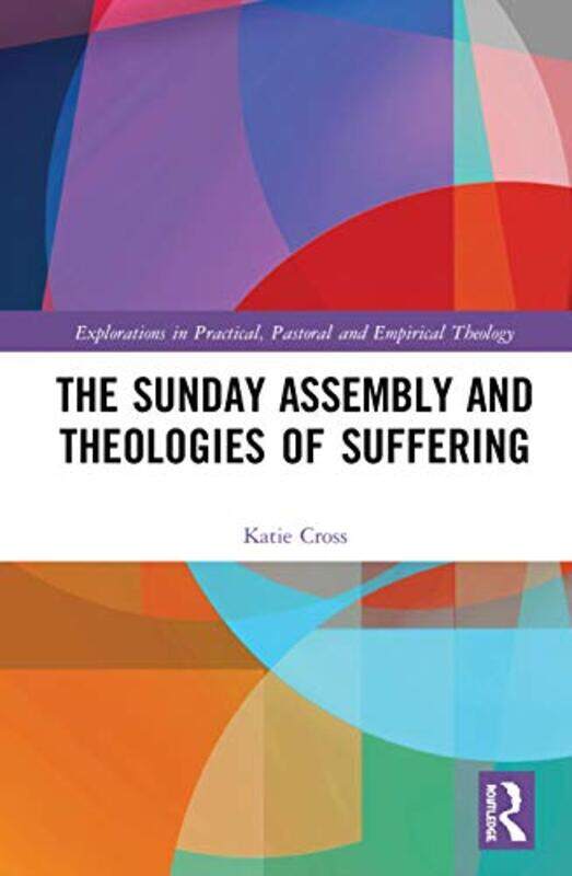 

The Sunday Assembly and Theologies of Suffering by Mike Higton-Hardcover