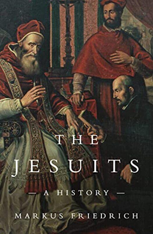 

The Jesuits by Markus FriedrichJohn Noel Dillon-Paperback