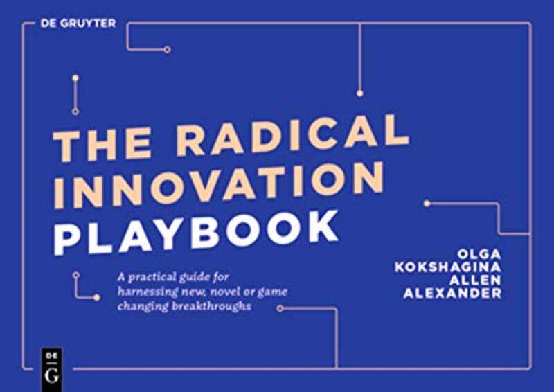 

The Radical Innovation Playbook by Olga KokshaginaAllen Alexander-Paperback