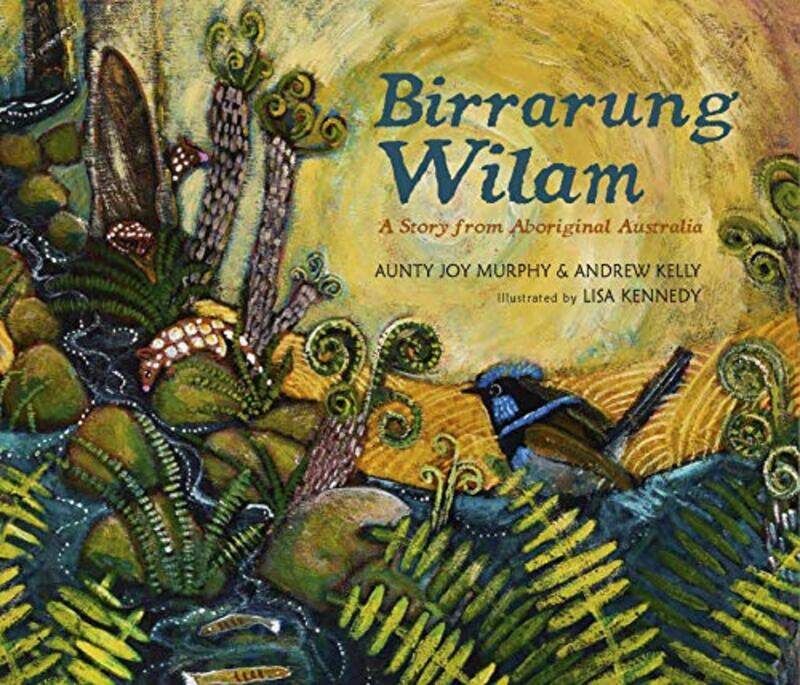 

Birrarung Wilam A Story from Aboriginal Australia by Aunty Joy MurphyAndrew KellyLisa Kennedy-Hardcover