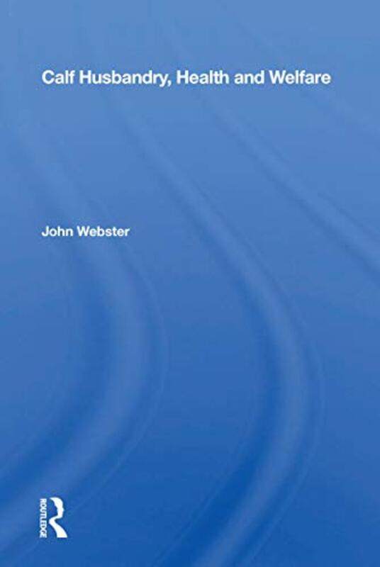 

Calf Husbandry Health And Welfare by John Webster-Paperback