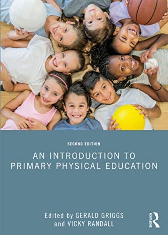 

An Introduction to Primary Physical Education by Sharon D PhD Washington State University USA KruseJulie A University of West Florida USA Gray-Paperba