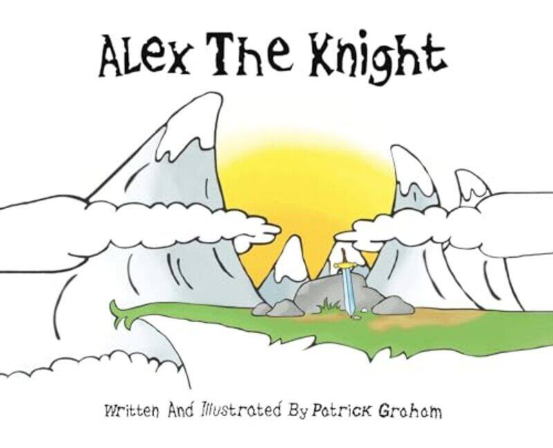 

Alex The Knight By Graham, Patrick - Hardcover