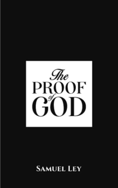 

The Proof of God by Samuel Ley-Paperback