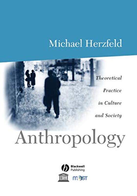 

Anthropology: Theoretical Practice In Culture And Society By Herzfeld, Michael (Harvard University) Paperback