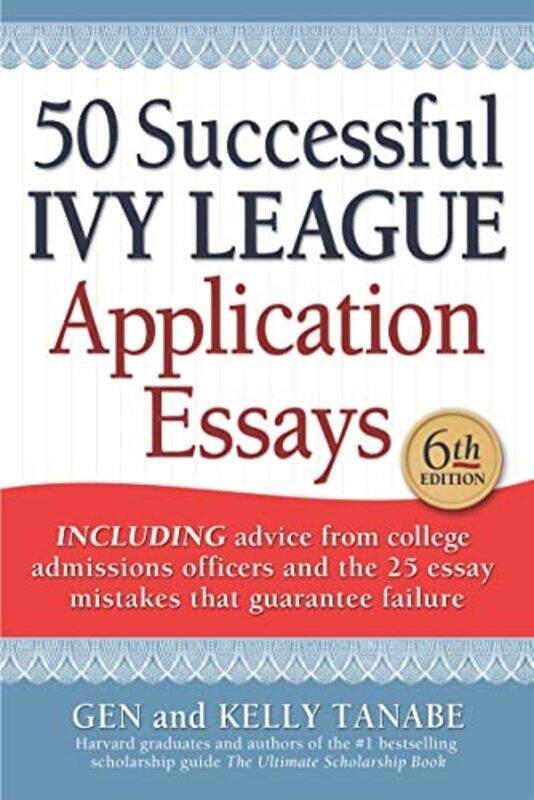 

50 Successful Ivy League Application Essays By Tanabe, Gen - Tanabe, Kelly -Paperback
