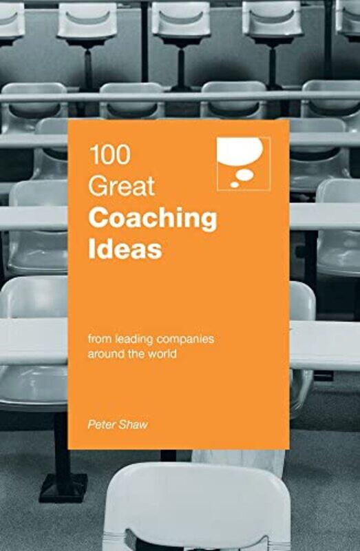 

100 Great Coaching Ideas by Peter Shaw-Paperback