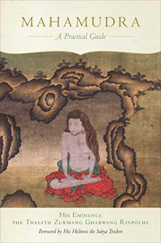 

Mahamudra by His Eminence the Twelfth Zurmang Gharwang Rinpoche-Paperback