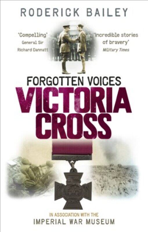 

Forgotten Voices of the Victoria Cross by Roderick BaileyThe Imperial War Museum-Paperback