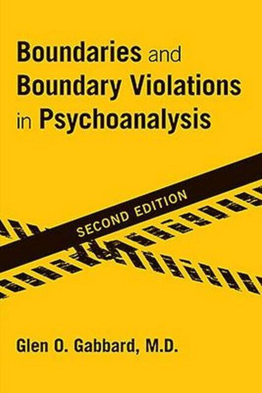 

Boundaries and Boundary Violations in Psychoanalysis by Glen O, MD Clinical Professor of Psychiatry and Training and Supervising Analyst, Center for P
