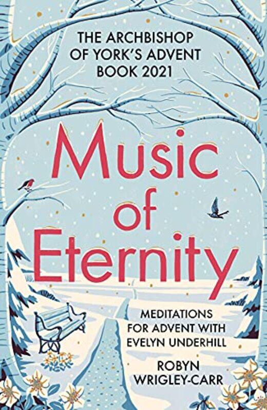 

Music of Eternity Meditations for Advent with Evelyn Underhill by Dr Robyn Wrigley-Carr-Paperback