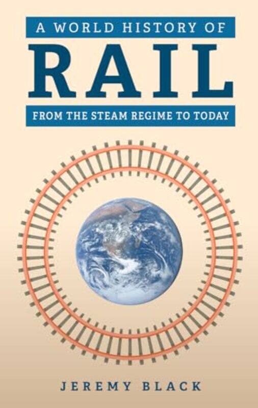 

A World History of Rail by Jeremy Black-Hardcover
