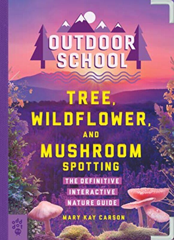 

Outdoor School Tree Wildflower and Mushroom Spotting by Mary Kay CarsonJohn D Dawson-Paperback