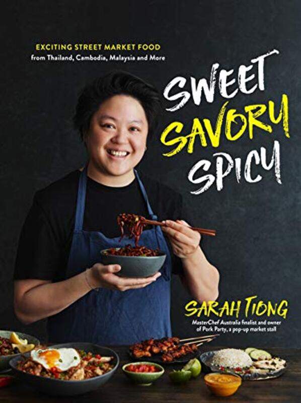 

Sweet Savory Spicy Exciting Street Market Food From Thailand Cambodia Malaysia And More By Tiong, Sarah -Hardcover