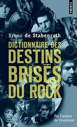 Dictionnaire des destins bris s du Rock , Paperback by Bruno de Stabenrath