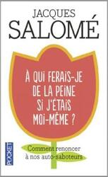 A QUI FERAIS-JE DE LA PEINE SI J'ETAIS MOI-MEME ?.paperback,By :SALOME JACQUES