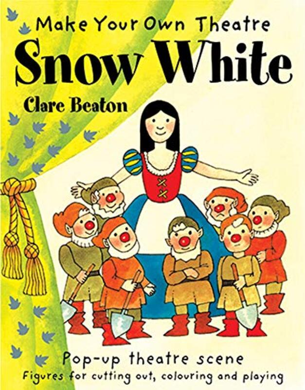Make Your Own Theatre: Snow White (Make Your Own Theatre), Paperback Book, By: Clare Beaton
