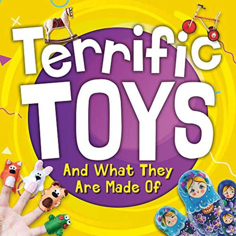 

Terrific Toys and What They Are Made Of by William Anthony-Paperback