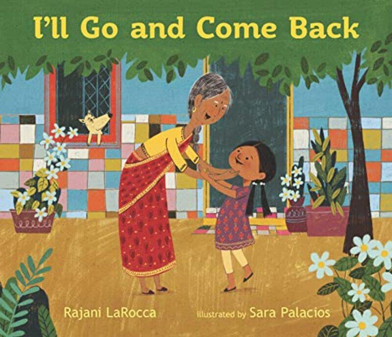 

Ill Go and Come Back by Rajani LaRoccaSara Palacios-Hardcover