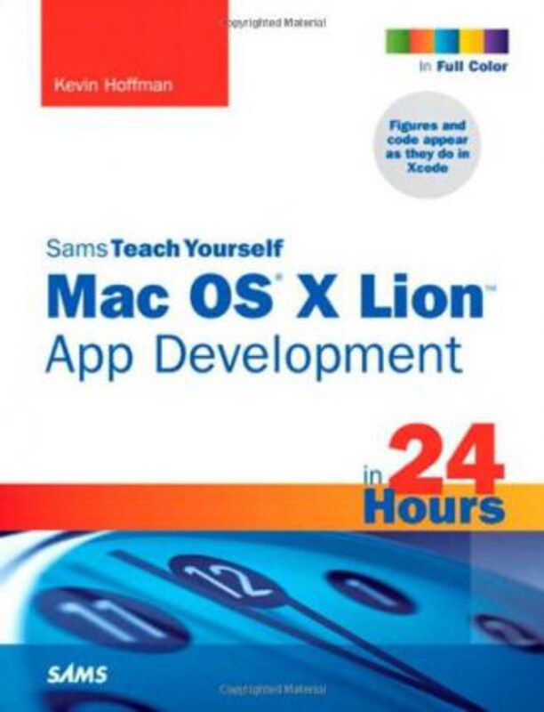 

Sams Teach Yourself Mac OS X Lion App Development in 24 Hours, Paperback Book, By: Kevin Hoffman