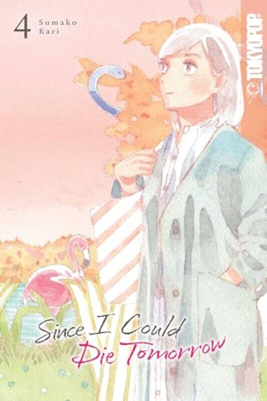 

Since I Could Die Tomorrow Volume 4 -Paperback