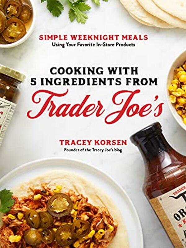 

5 Ingredient Trader Joes Cookbk By Korsen Tracey - Paperback
