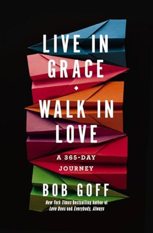 

Live in Grace Walk in Love by Bob Goff-Hardcover