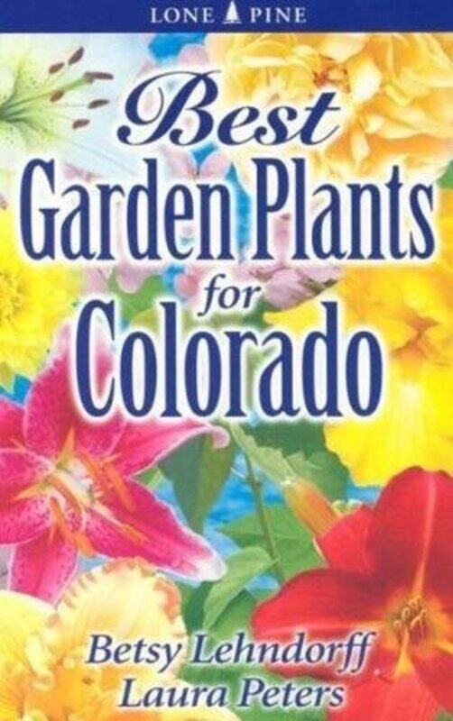 

Best Garden Plants for Colorado by National Geographic KidsStephanie Warren DrimmerPriyanka Lamichhane-Paperback