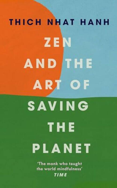 

Zen And The Art Of Saving The Planet by Thich Nhat Hanh-Paperback