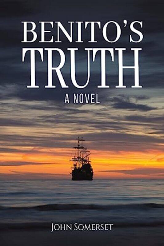 

Benitos Truth by John Somerset-Paperback