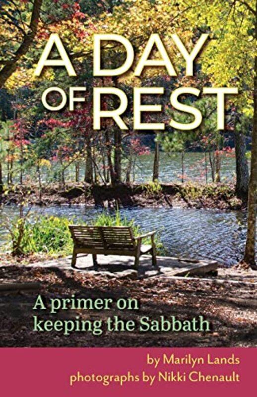 

A Day of Rest A primer on Keeping the Sabbath by Marilyn Lands-Paperback