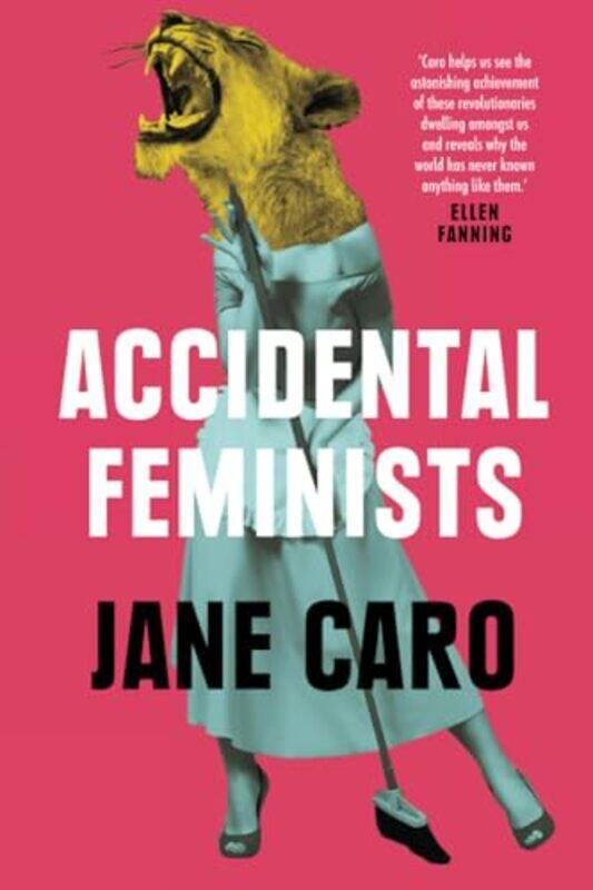 

Accidental Feminists by Jane Caro-Paperback