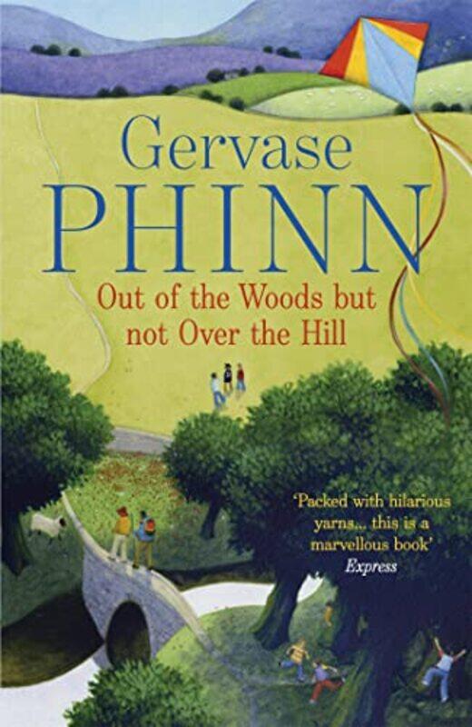 

Out of the Woods But Not Over the Hill by Gervase Phinn-Paperback