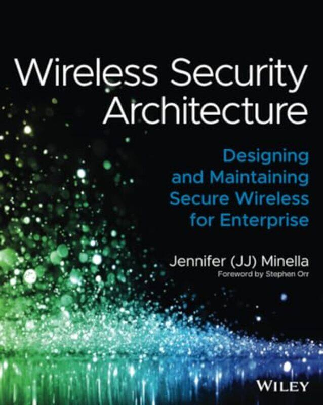 

Wireless Security Architecture by Jennifer Minella-Paperback