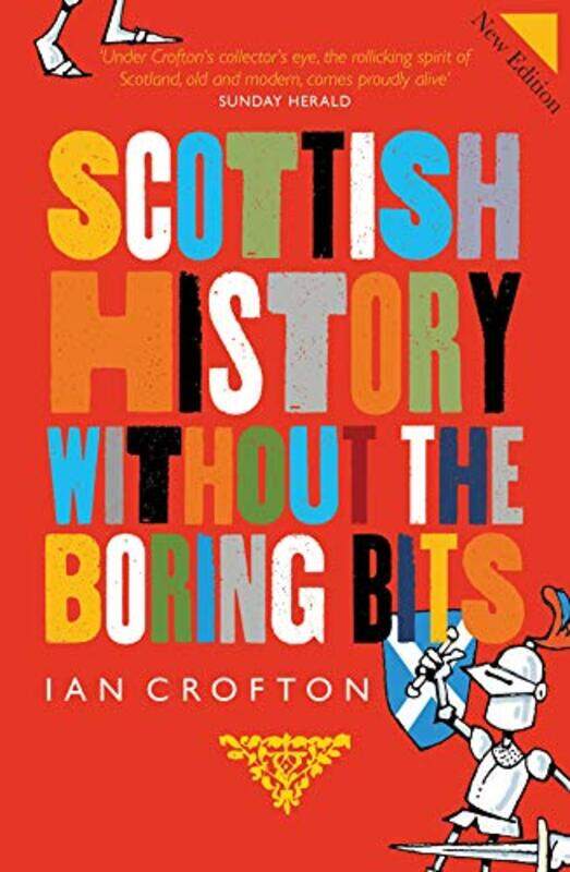 

Scottish History Without the Boring Bits by Ian Crofton-Hardcover